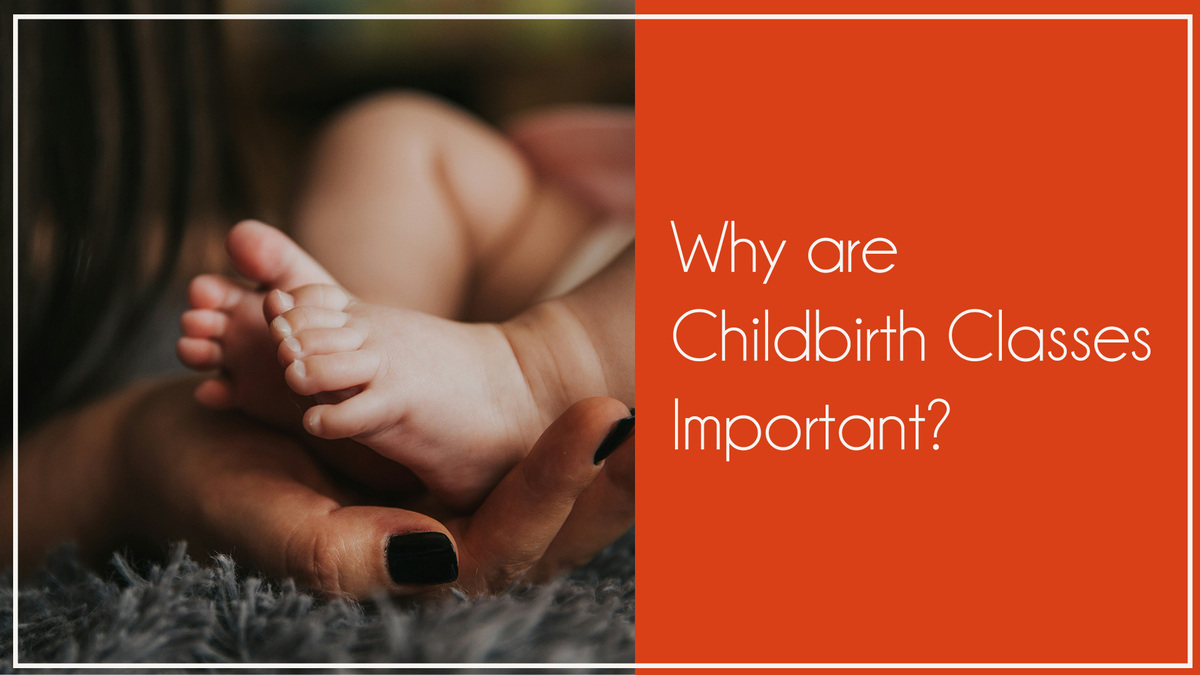 Why are Childbirth Classes Important?
